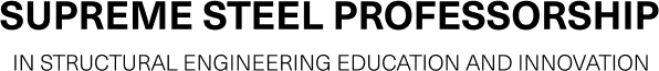 Supreme Steel Professorship in Structural Engineering Education and Innovation
